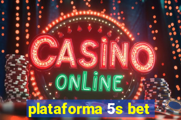 plataforma 5s bet